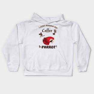 i just wanna sip coffee and pet my parrot Kids Hoodie